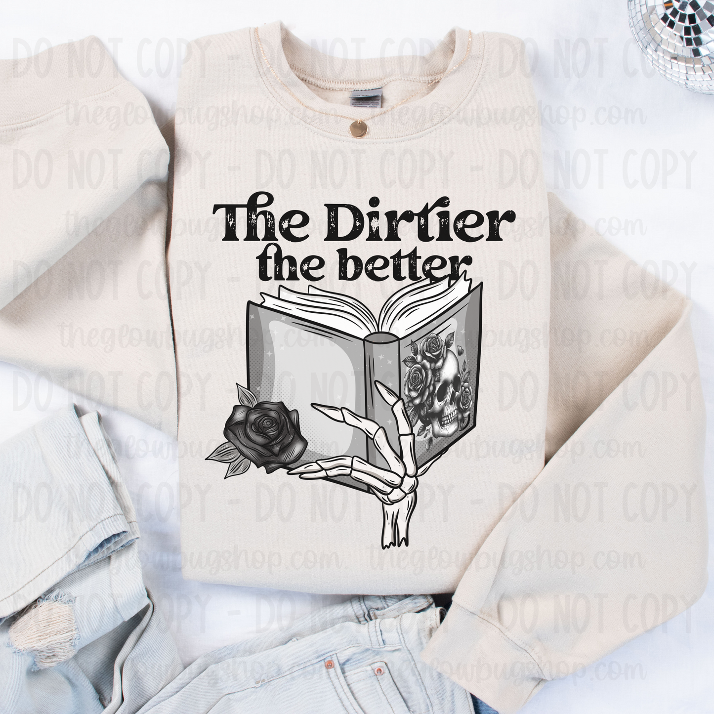 The Dirtier The Better